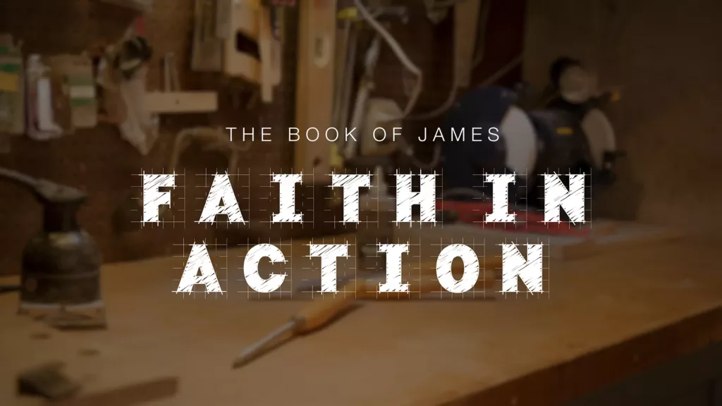 Faith in Action – The Book of James