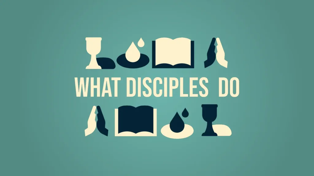 What Disciples Do