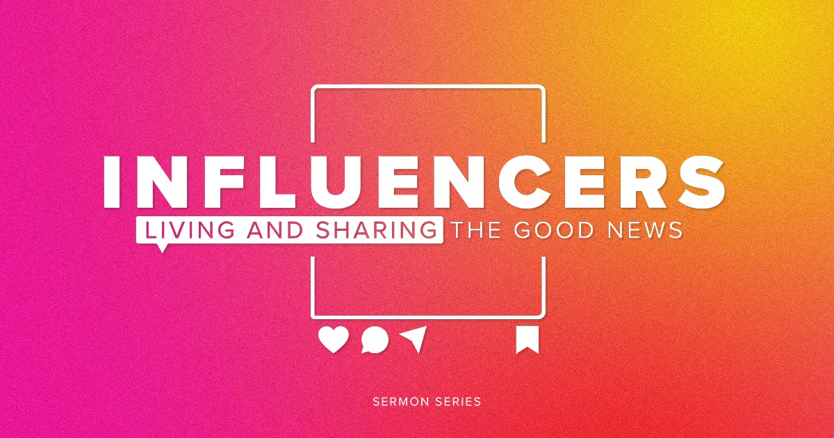 Influencers: Living and sharing the Good News