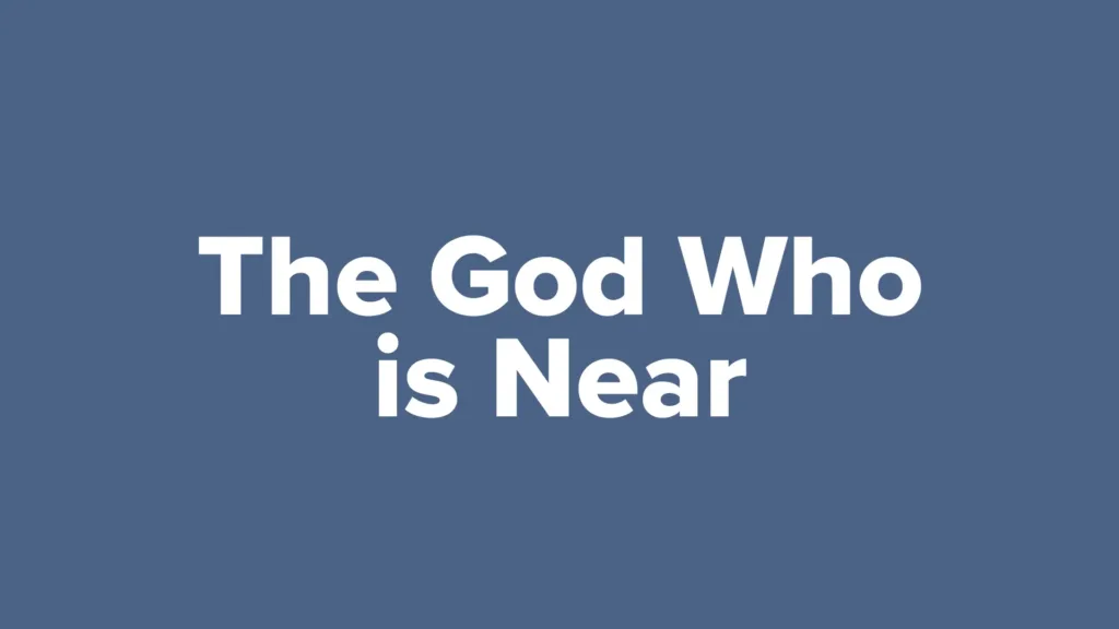 The God Who is Near