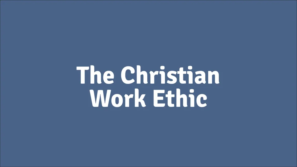 The Christian Work Ethic