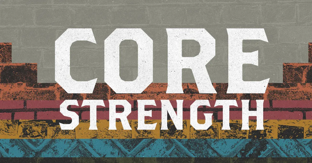 Core Strength Sermon Series